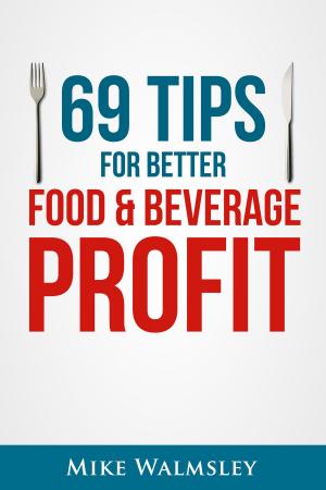 Book cover of 69 Tips to Better Food & Beverage Profit
