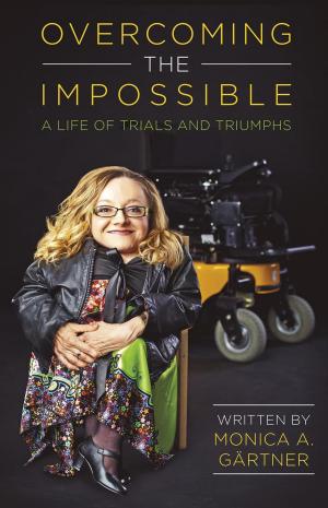 bigCover of the book Overcoming the Impossible - A Life of Trials and Triumphs by 
