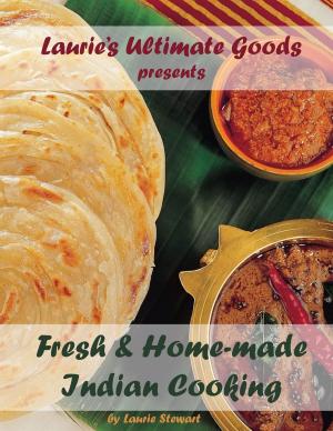 Book cover of Laurie's Ultimate Goods presents Fresh and Home-made Indian Cooking
