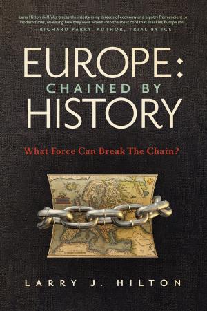 Cover of the book Europe: Chained By History by Jerry Rosendorn