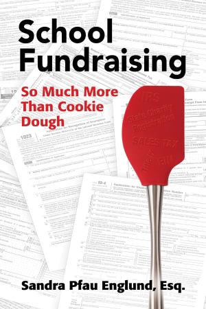 Book cover of School Fundraising: So Much More than Cookie Dough