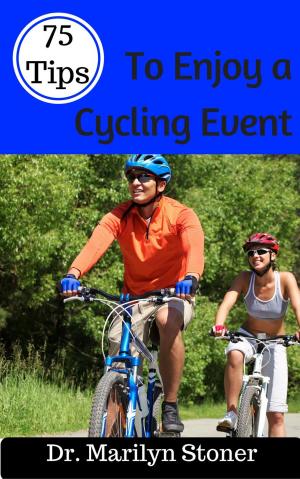 Cover of the book 75 Tips to Enjoy a Cycling Event by Fred Medina