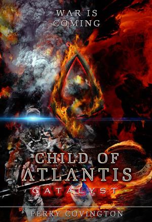 Cover of the book Child Of Atlantis: Catalyst by J. Storer Clouston