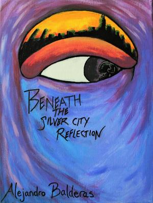 Cover of the book Beneath The Silver City Reflection by Matthew Turner