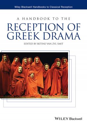 Cover of the book A Handbook to the Reception of Greek Drama by Simon Munzert, Christian Rubba, Dominic Nyhuis, Peter Meißner