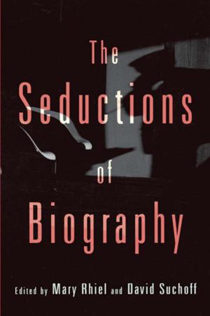 Cover of the book The Seductions of Biography by Alan Bain, Nicholas Drengenberg