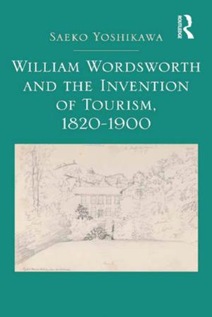 Cover of the book William Wordsworth and the Invention of Tourism, 1820-1900 by Guanglun Michael Mu, Bonnie Pang