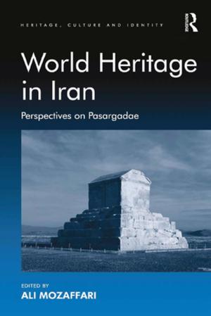 Cover of the book World Heritage in Iran by David Pinder