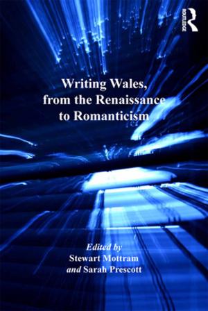 Cover of the book Writing Wales, from the Renaissance to Romanticism by Hugh Clout, Mark Blacksell, Russell King, David Pinder