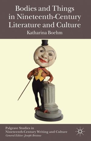 Cover of the book Bodies and Things in Nineteenth-Century Literature and Culture by Jodie McNeilly, Maeva Veerapen