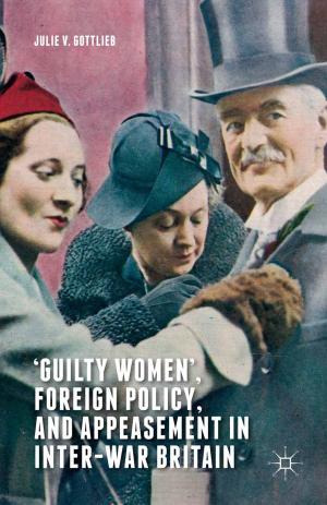 Cover of the book ‘Guilty Women’, Foreign Policy, and Appeasement in Inter-War Britain by P. Bonin-Rodriguez