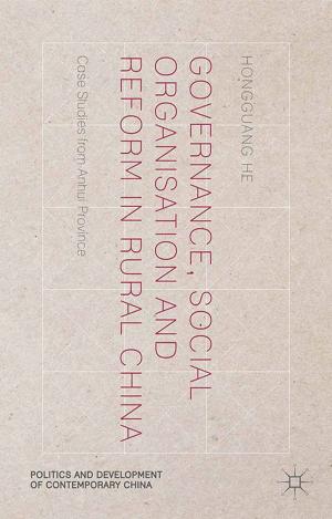 Cover of the book Governance, Social Organisation and Reform in Rural China by Danijela Majstorovic, Vladimir Turjacanin