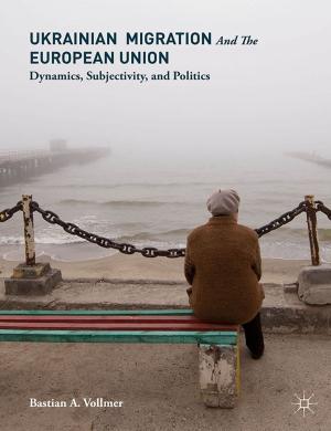 Cover of the book Ukrainian Migration and the European Union by Manfred F.R. Kets de Vries