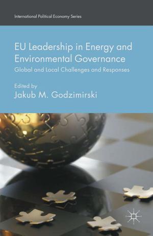 Cover of the book EU Leadership in Energy and Environmental Governance by F. Prihonsky