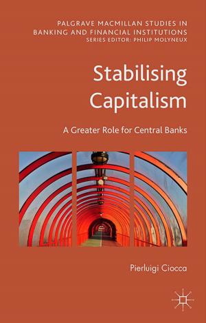 Cover of the book Stabilising Capitalism by Sarah O'Shea, Josephine May, Cathy Stone, Janine Delahunty