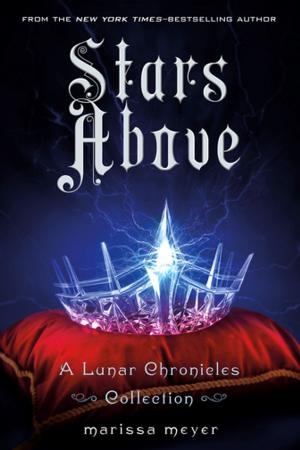bigCover of the book Stars Above: A Lunar Chronicles Collection by 