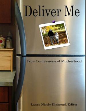 Book cover of Deliver Me: True Confessions of Motherhood