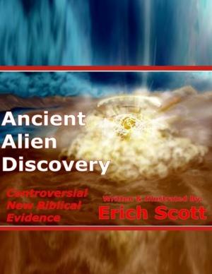 Cover of the book Ancient Alien Discovery : Controversial New Biblical Evidence by Evelyn Morehead