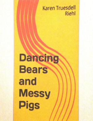 Cover of the book Dancing Bears and Messy Pigs by David Budbill