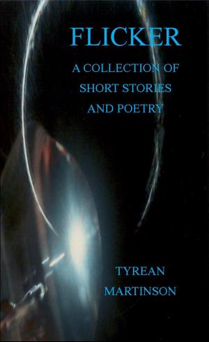 Book cover of Flicker: A Collection of Short Stories and Poetry