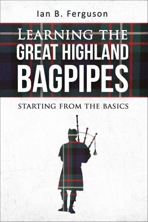 Book cover of Learning the Great Highland Bagpipes