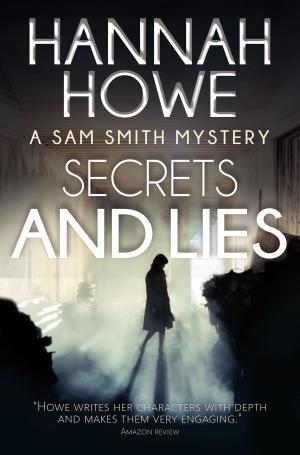 Cover of the book Secrets and Lies by Hannah Howe