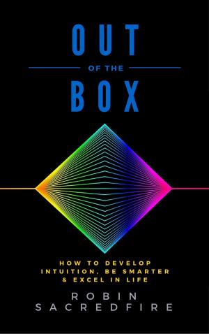 Book cover of Out of the Box: How to Develop Intuition, Be Smarter and Excel in Life