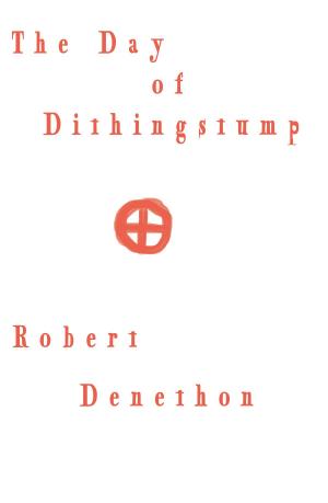 Cover of the book The Day of Dithingstump by Joshua (J.E.) Dyer