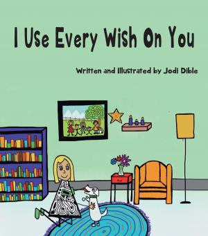 Cover of the book I Use Every Wish On You by Selena Cintron