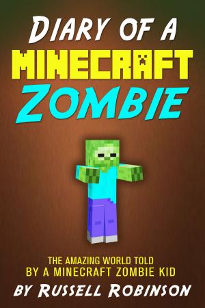 Cover of the book Diary of a Minecraft Zombie: The Amazing Minecraft World Told by a Minecraft Zombie Kid by Frank Landis