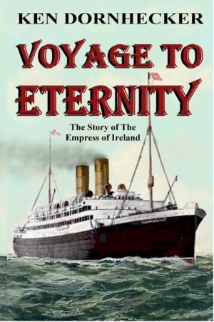 Cover of the book Voyage to Eternity: The Story of the Empress of Ireland by Mike Voyce