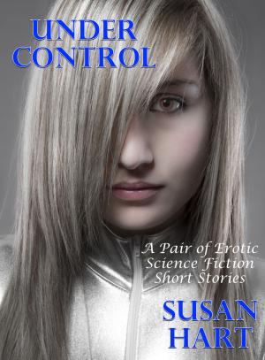 Book cover of Under Control (A Pair of Erotic Science Fiction Short Stories)