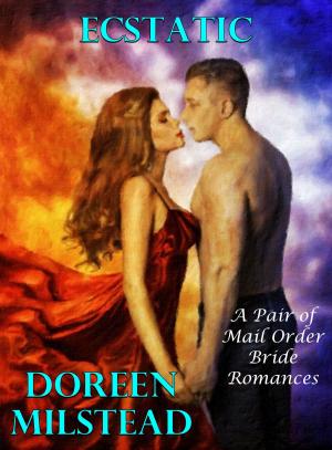 Cover of the book Ecstatic (A Pair of Mail Order Bride Romances) by Doreen Milstead