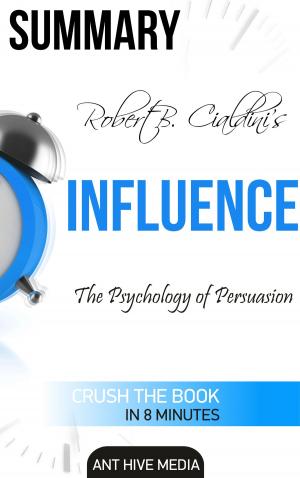 Book cover of Robert Cialdini's Influence: The Psychology of Persuasion Summary