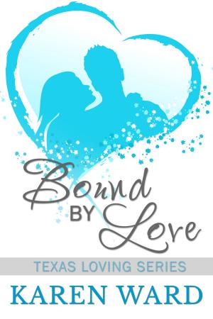 Cover of the book Bound By Love by Karen Ward