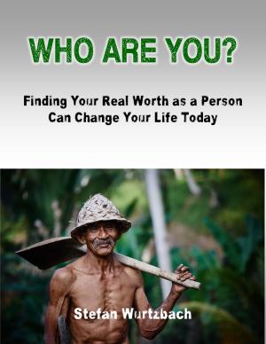 Cover of the book Who Are You? Finding Your Real Worth as a Person Can Change Your Life Today by Vince Guaglione
