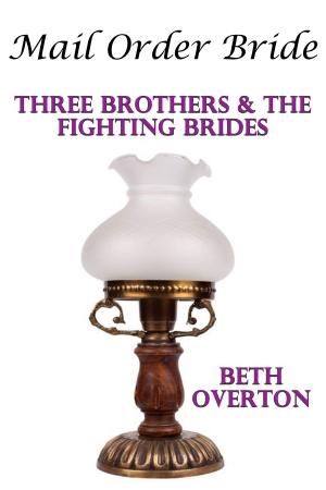 Book cover of Mail Order Bride: Three Brothers & The Fighting Brides