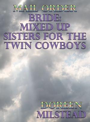 Book cover of Mail Order Bride: Mixed Up Sisters For The Twin Cowboys