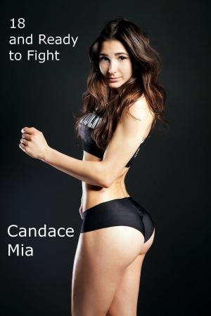 Cover of the book 18 and Ready to Fight by Candace Mia