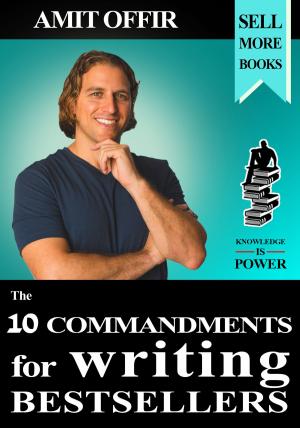 Cover of the book The 10 Commandments for Writing Bestsellers by Danny O. Snow
