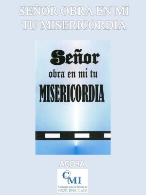 Cover of the book Señor obra en mí tu misericordia by Geneviève Médevielle