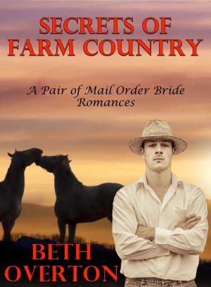Book cover of Secrets Of Farm Country (A Pair of Mail Order Bride Romances)