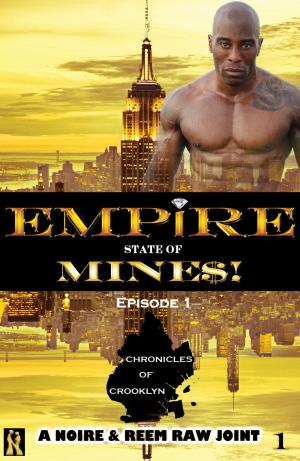 Book cover of Chronicles of Crooklyn: Episode 1 (Empire State of Mine$!)