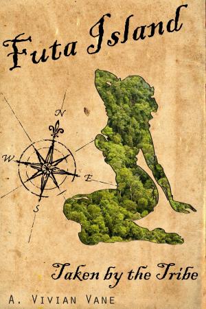Cover of the book Futa Island: Taken by the Tribe by A. Vivian Vane