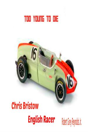 Cover of the book Too Young To Die Chris Bristow English Racer by James McKenzie