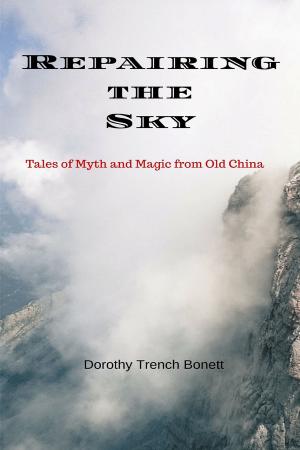 Cover of the book Repairing the Sky, Tales of Myth and Magic from Old China by Olivia Aycock