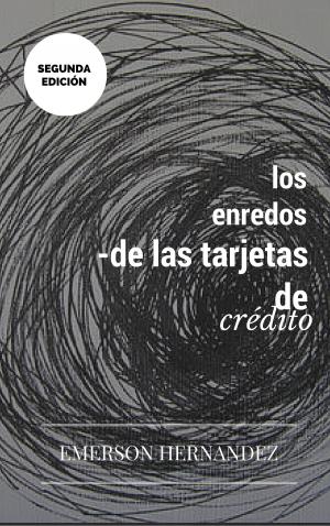 Cover of the book Los Enredos de las Tarjetas de Crédito. Segunda edición. by S D Sullivan