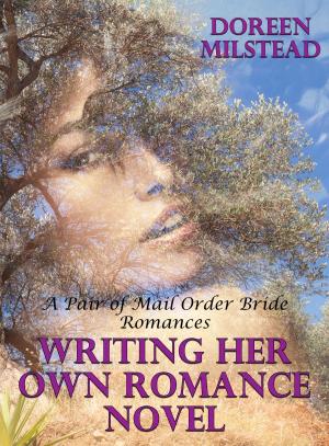 Cover of the book Writing Her Own Romance Novel (A Pair of Mail Order Bride Romances) by Jessica Candy