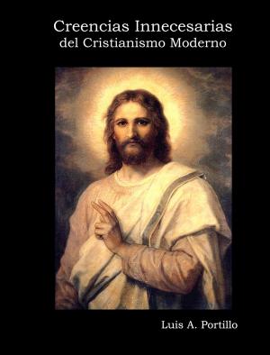 bigCover of the book Creencias Innecesarias del Cristianismo Moderno by 