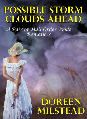 Cover of the book Possible Storm Clouds Ahead (A Pair of Mail Order Bride Romances) by Susan Hart